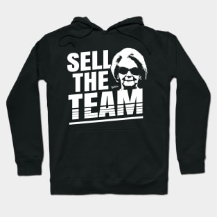 Sell The Team Hoodie